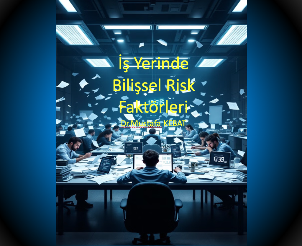 İş Yerinde Bilişsel Riskler - Nöroergonomi