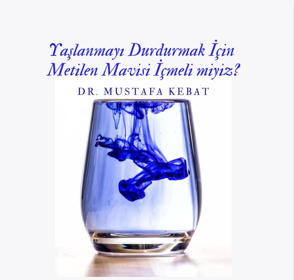 Yaşlanmayı Durdurmak İçin Metilen Mavisi İçmeli miyiz?