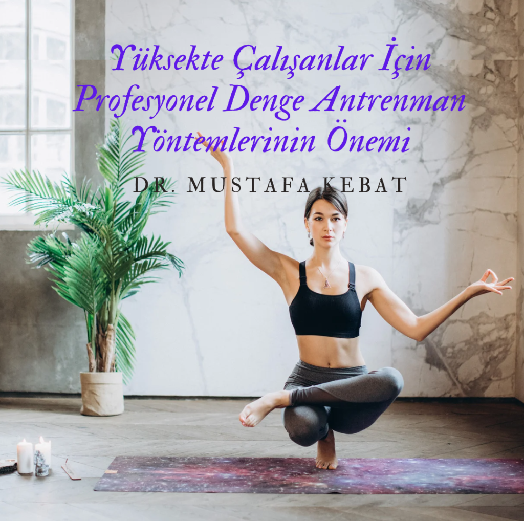 Yüksekte Çalışanlar İçin Profesyonel Denge Antrenman Yöntemlerinin Önemi