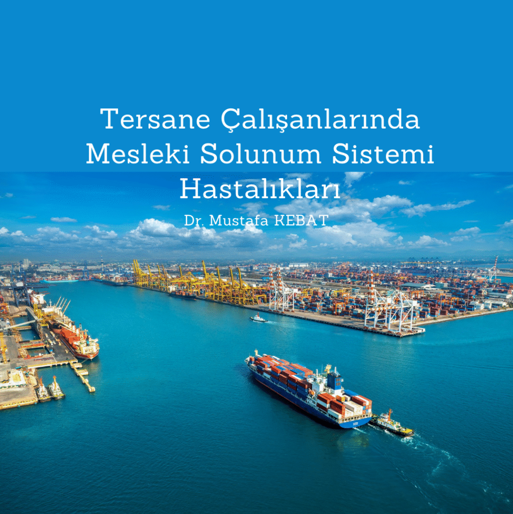 Tersane Çalışanlarında Mesleki Solunum Sistemi Hastalıkları