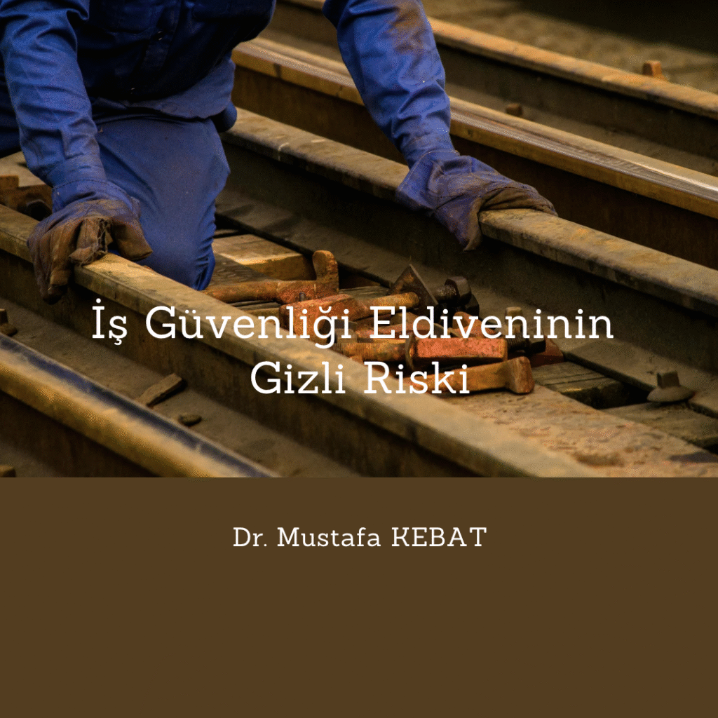 İş Güvenliği Eldiveninin Gizli Riski