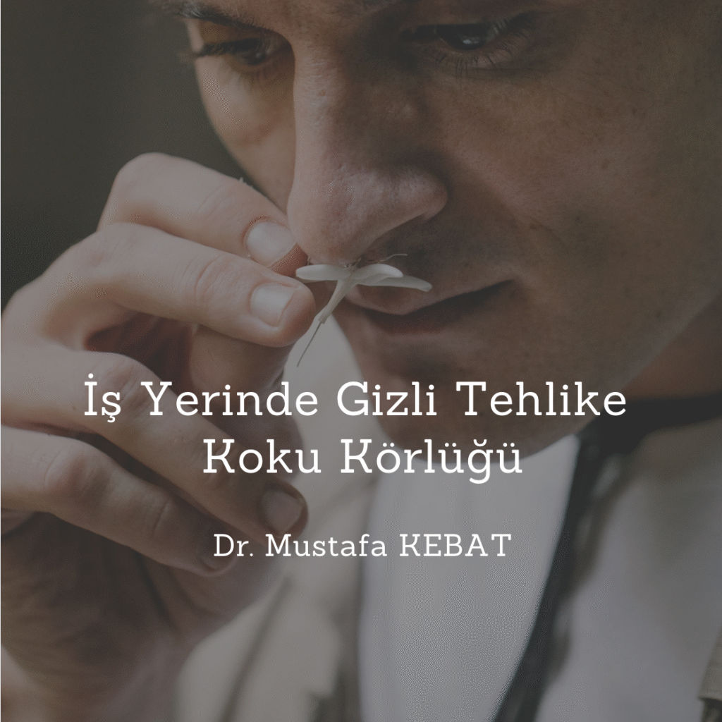 İş Yerinde Gizli Tehlike Koku Körlüğü