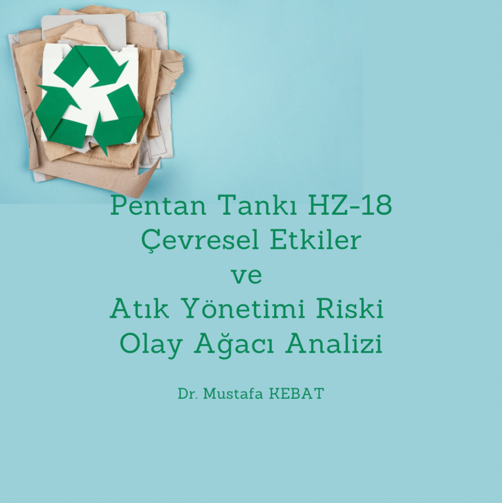 Pentan Tankı HZ-18: Çevresel Etkiler ve Atık Yönetimi Riski Olay Ağacı Analizi