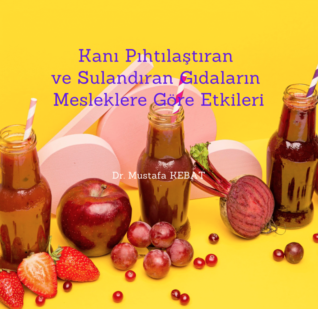 Kanı Pıhtılaştıran ve Sulandıran Gıdaların Mesleklere Göre Etkileri