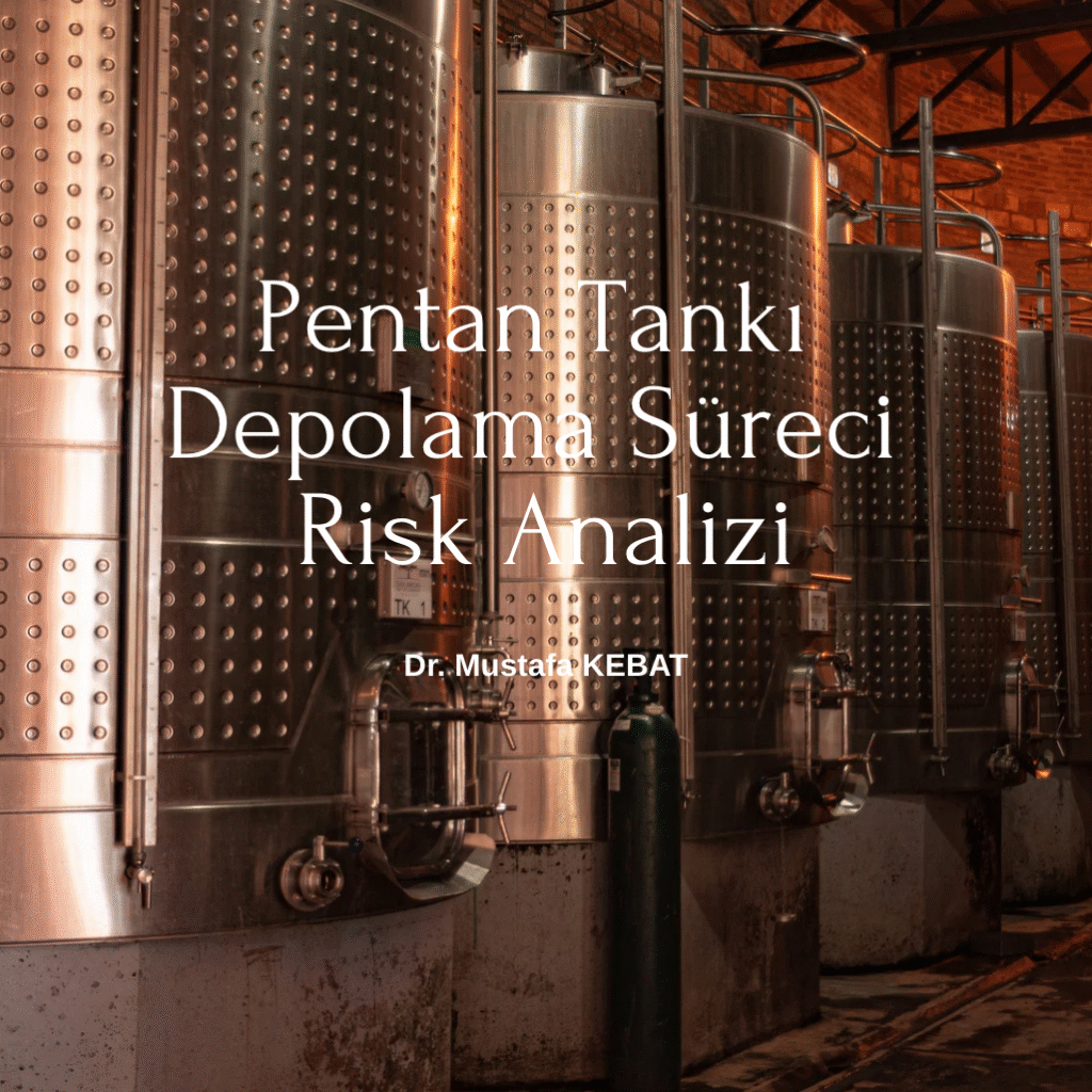 Pentan Tankı Depolama Süreci Risk Analizi