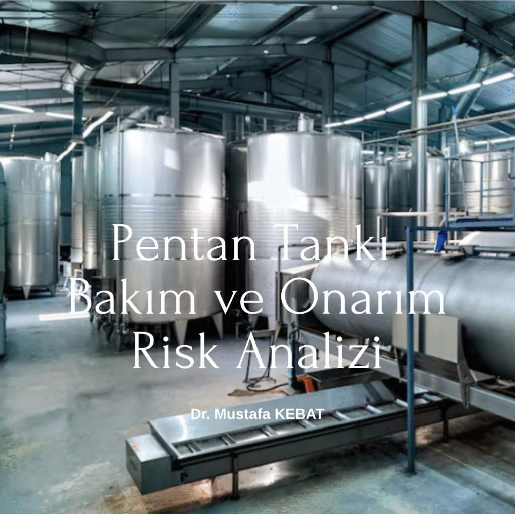 Pentan Tankı Bakım ve Onarım Risk Analizi