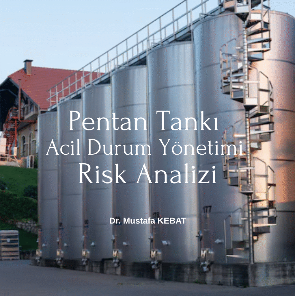 Pentan Tankı Acil Durum Yönetimi Risk Analizi