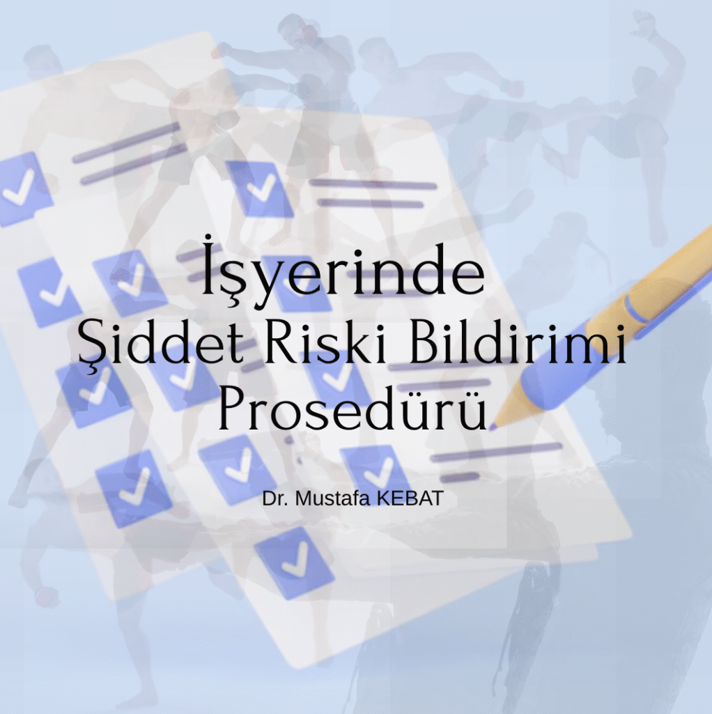 İşyerinde Şiddet Riski Bildirimi Prosedürü