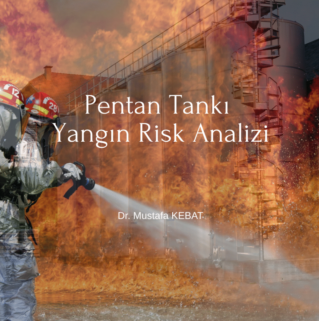 Pentan Tankı Yangın Risk Analizi
