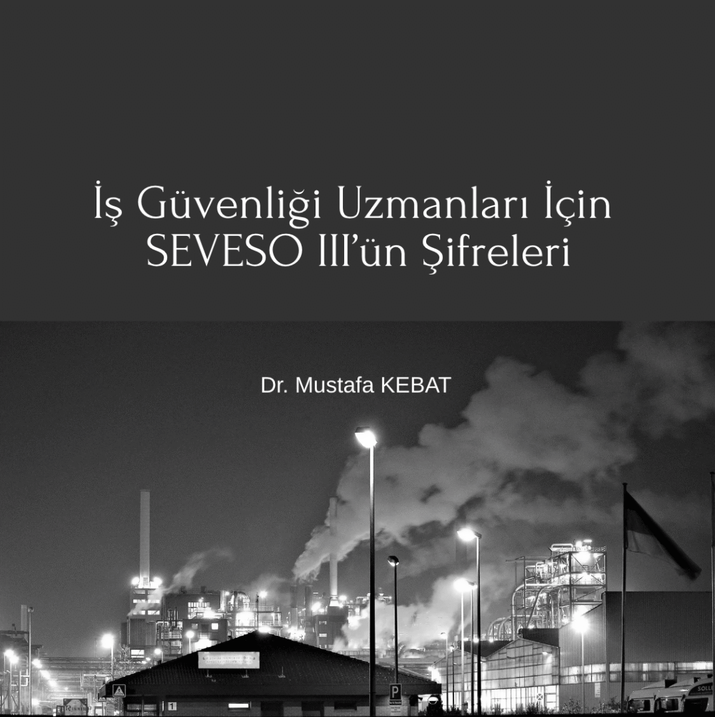 İş Güvenliği Uzmanları İçin SEVESO III’ün Şifreleri