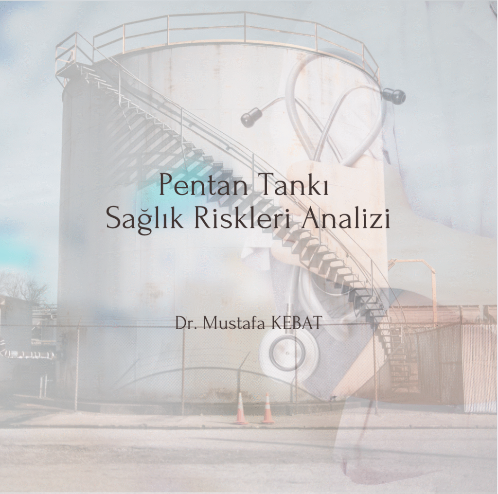 Pentan Tankı Sağlık Riskleri Analizi