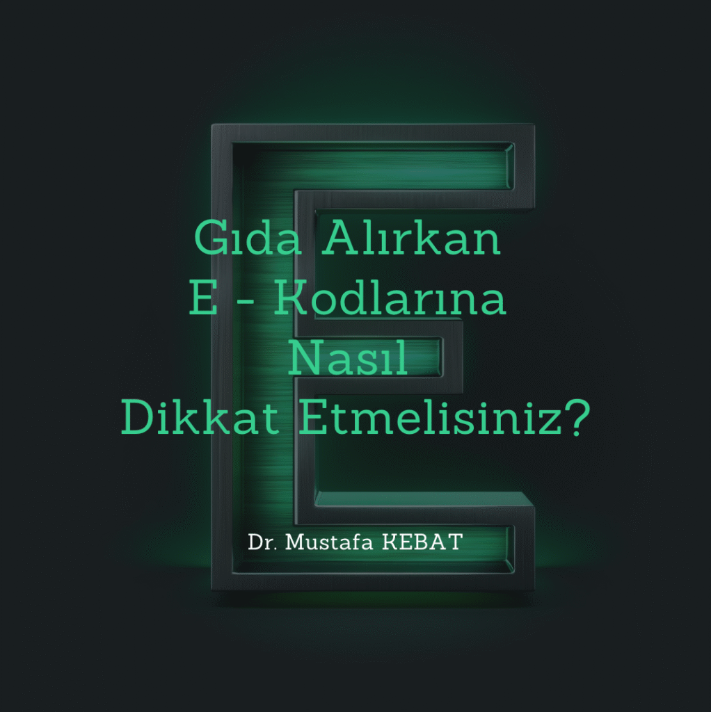Gıda Alırkan E Kodlarına Nasıl Dikkat Etmelisiniz?