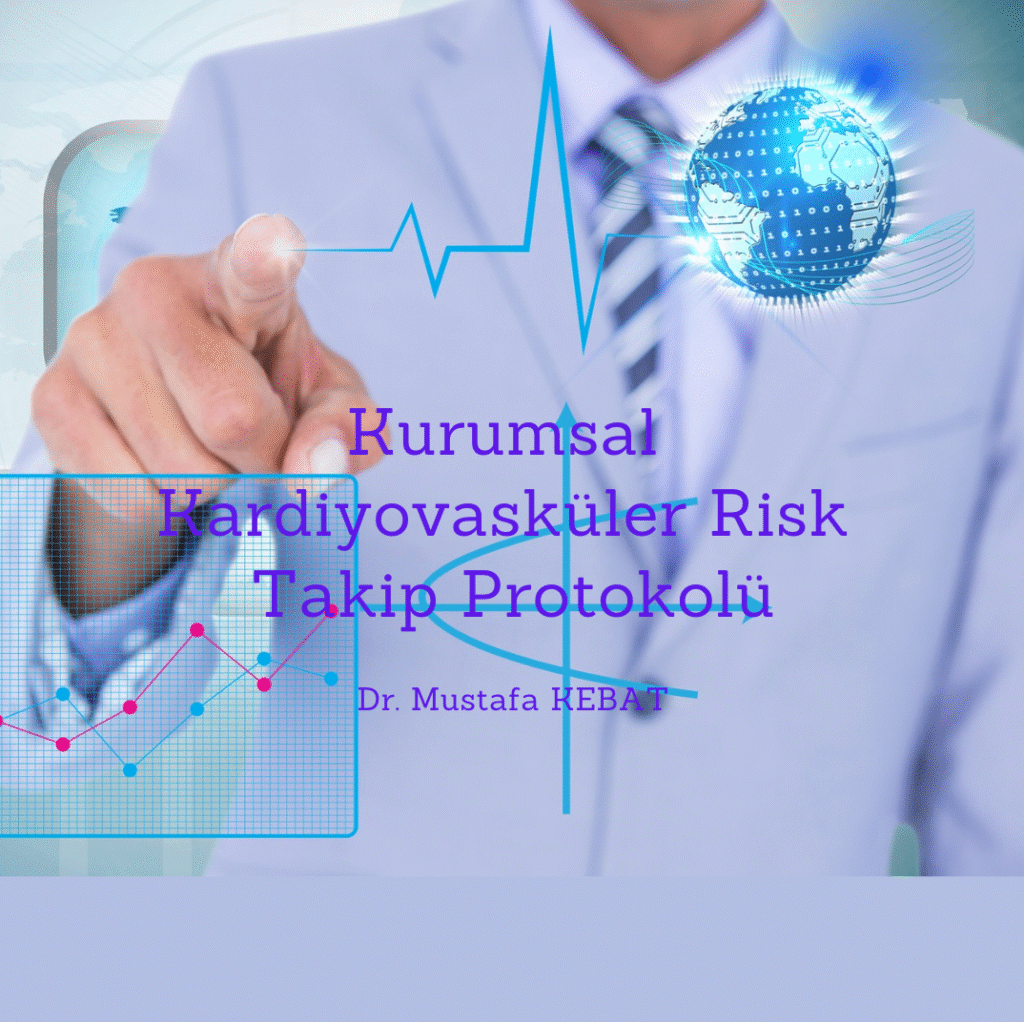 Kurumsal Kardiyovasküler Risk Takip Protokolü