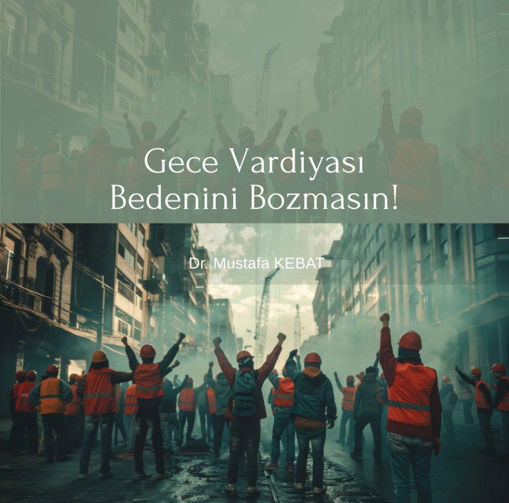 Gece Vardiyası Bedenini Bozmasın!