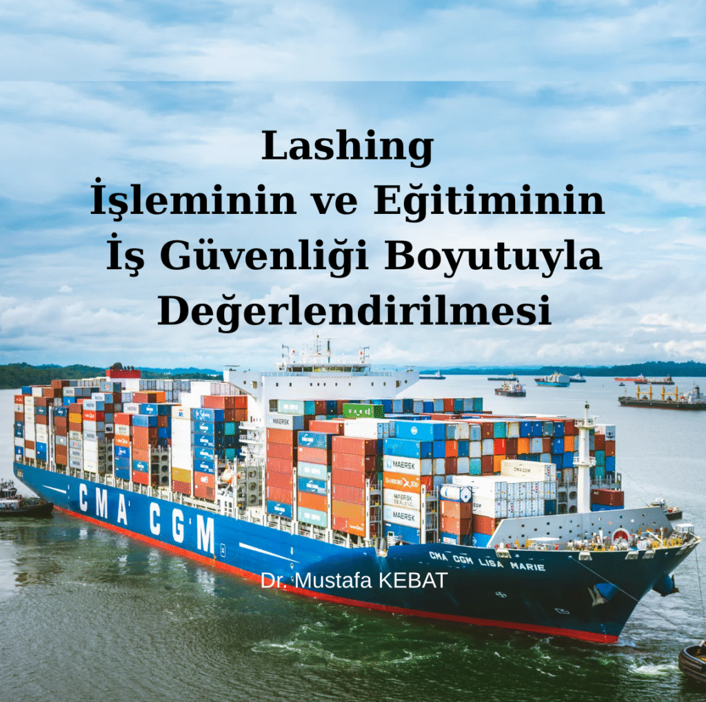 Lashing İşleminin ve Eğitiminin İş Güvenliği Boyutuyla Değerlendirilmesi