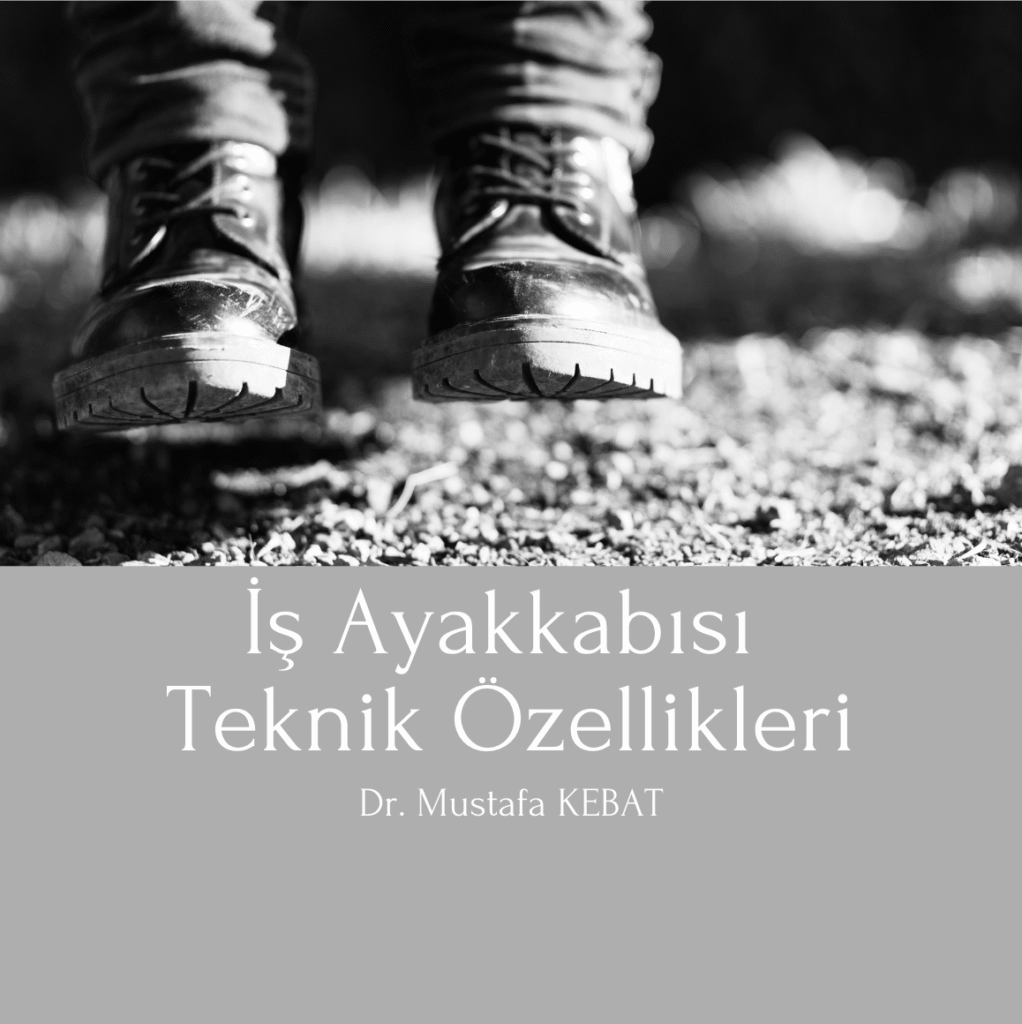 İş Ayakkabısı Teknik Özellikleri