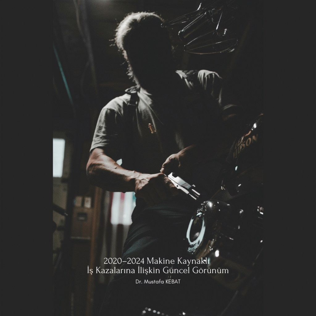 2020–2024 Makine Kaynaklı İş Kazalarına İlişkin Güncel Görünüm