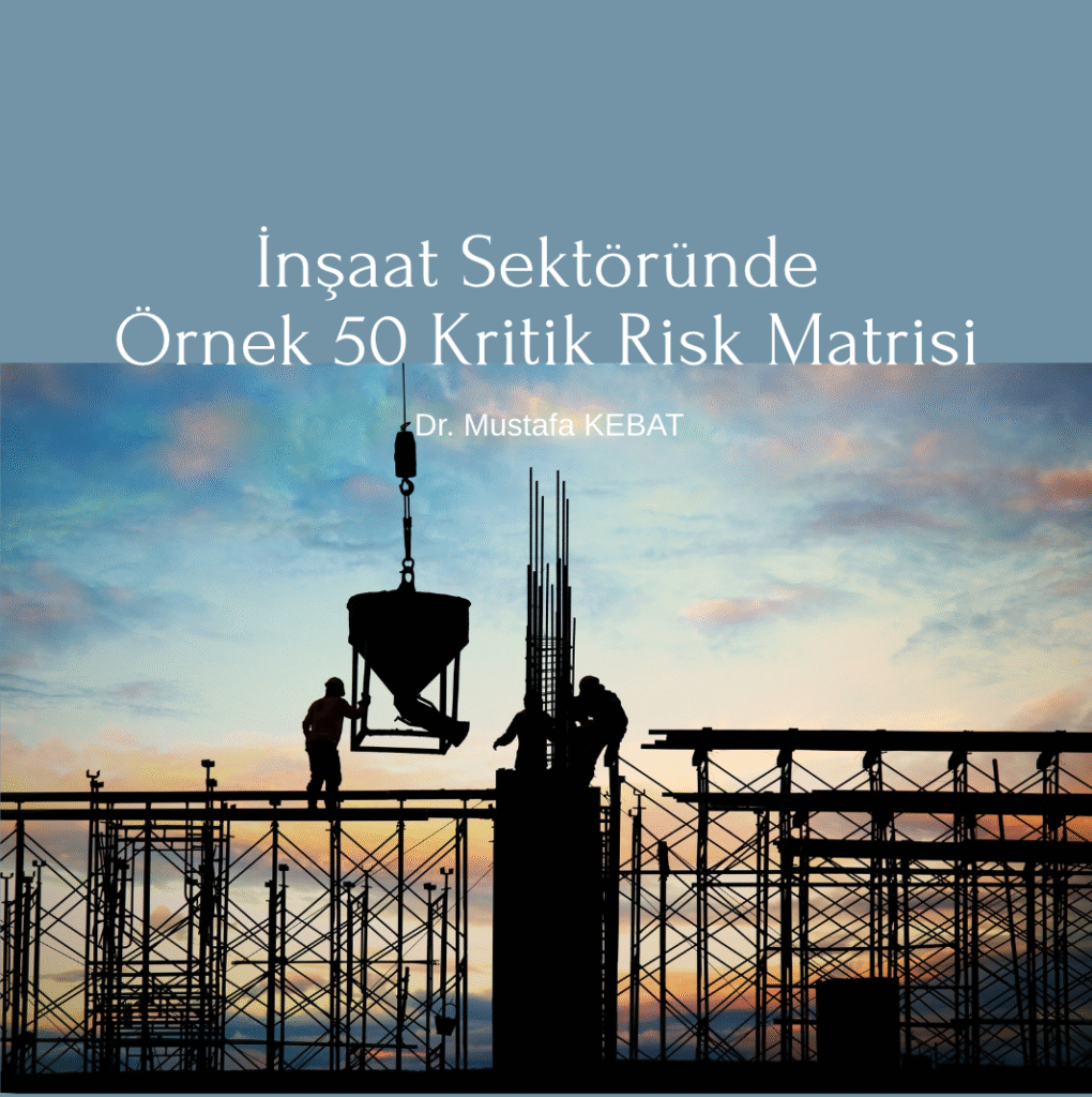 İnşaat Sektöründe Örnek 50 Kritik Risk Matrisi