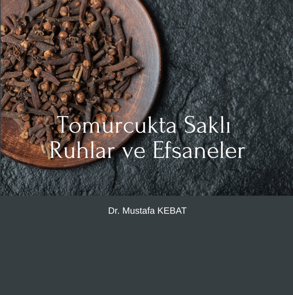 Tomurcukta Saklı Ruhlar ve Efsaneler