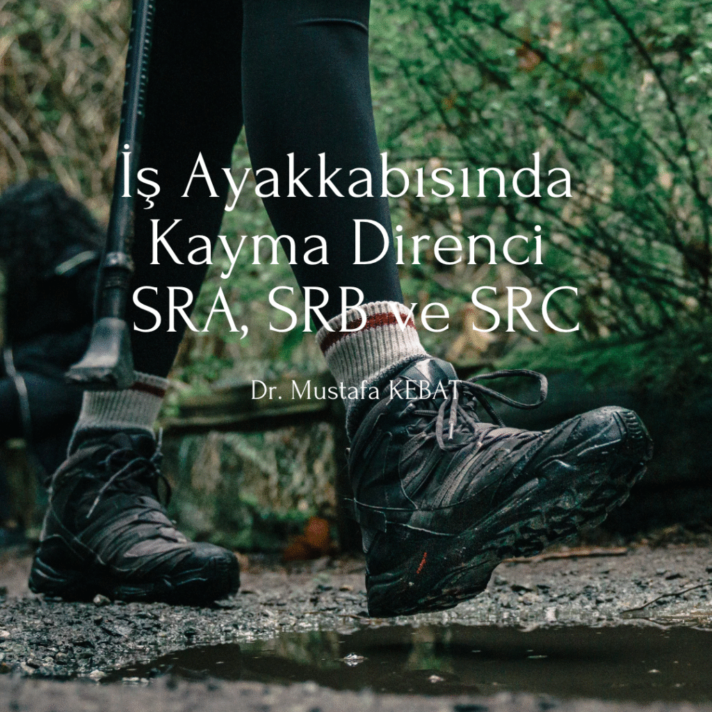 İş Ayakkabısında Kayma Direnci SRA, SRB ve SRC