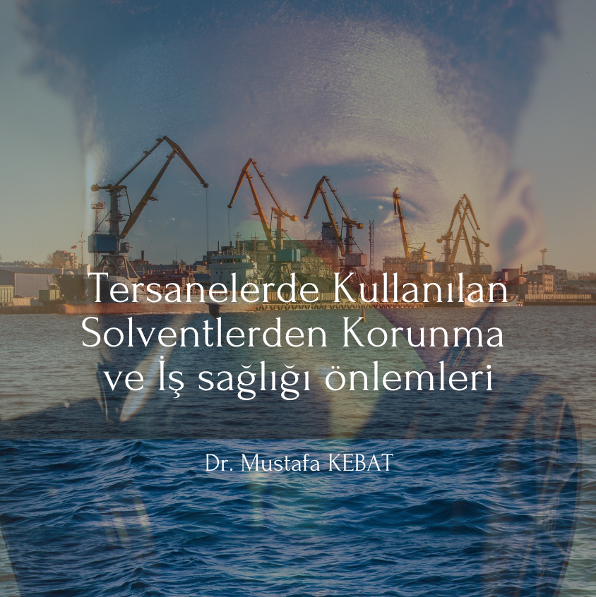 Tersanelerde Kullanılan Solventlerden Korunma ve İş sağlığı önlemleri