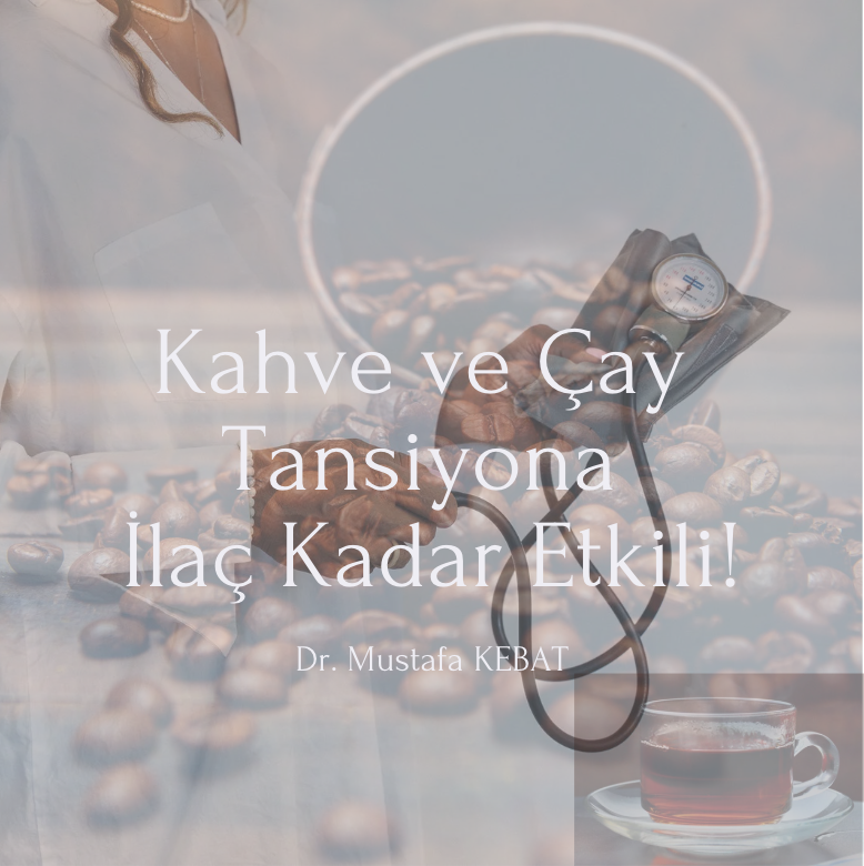 Kahve ve Çay Tansiyona İlaç Kadar Etkili!