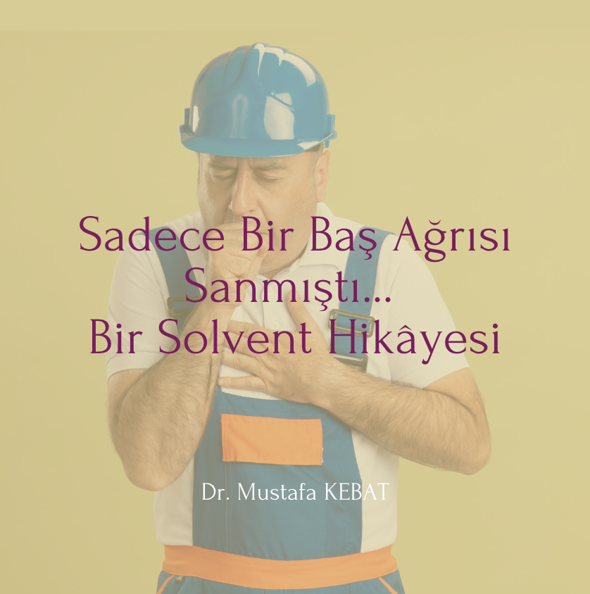 Sadece Bir Baş Ağrısı Sanmıştı… — Bir Solvent Hikâyesi