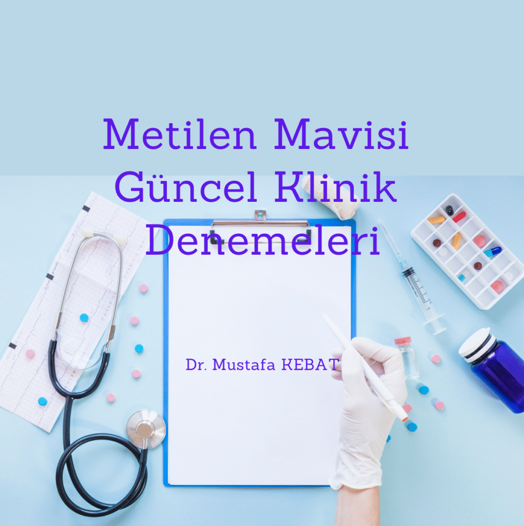 Metilen Mavisi Güncel Klinik Denemeleri