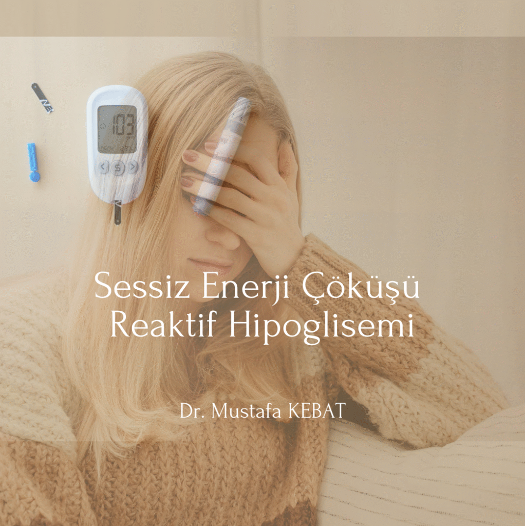 Sessiz Enerji Çöküşü Reaktif Hipoglisemi