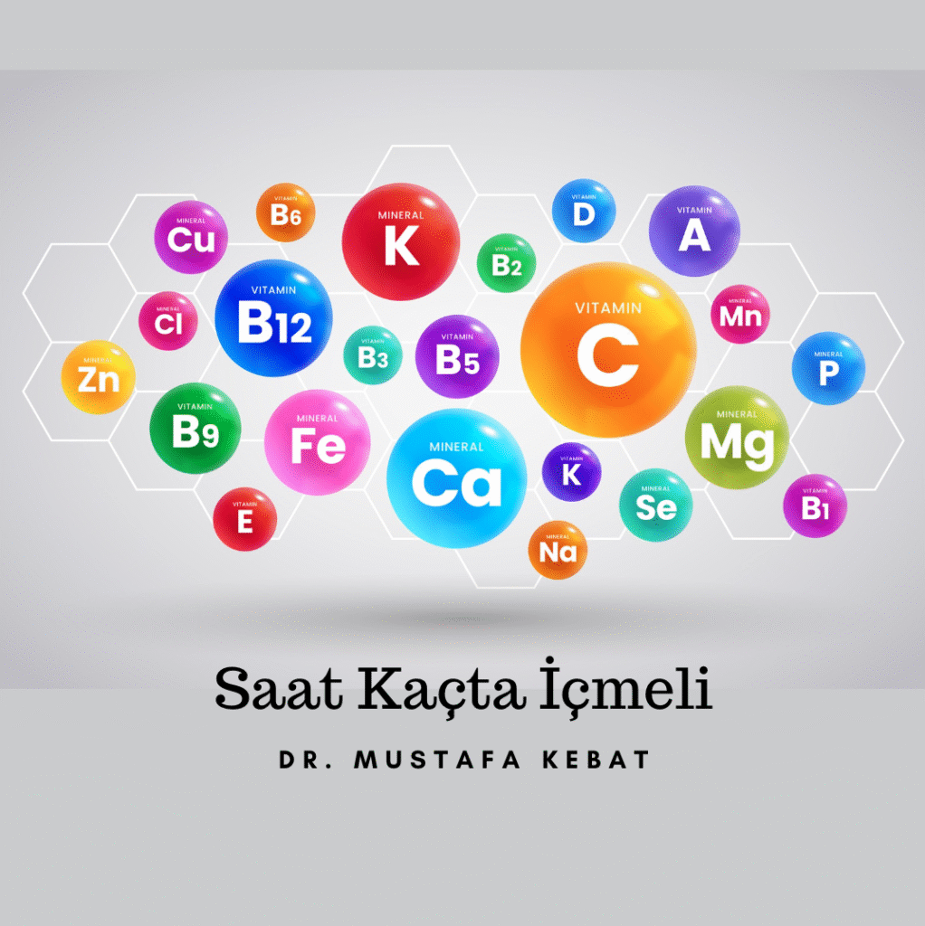 Vitamin ve Mineraller Hangi Saatte Nasıl Almalı?