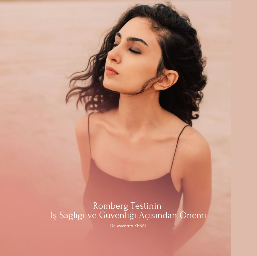 Romberg Testinin İş Sağlığı ve Güvenliği Açısından Önemi