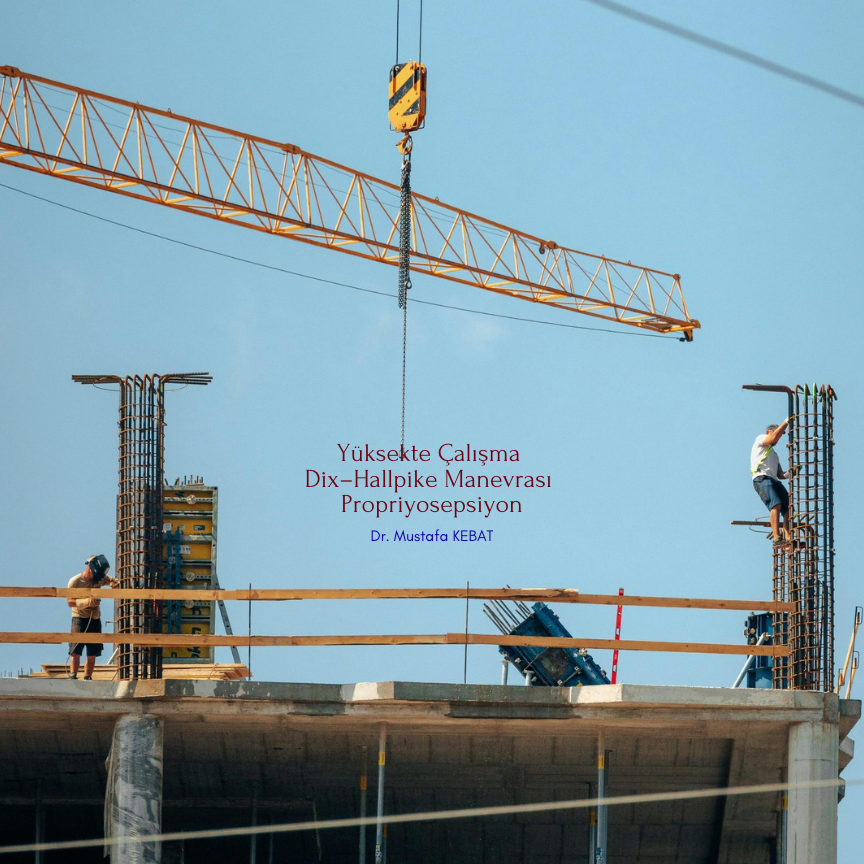 Yüksekte Çalışma - Dix–Hallpike Manevrası - Propriyosepsiyon