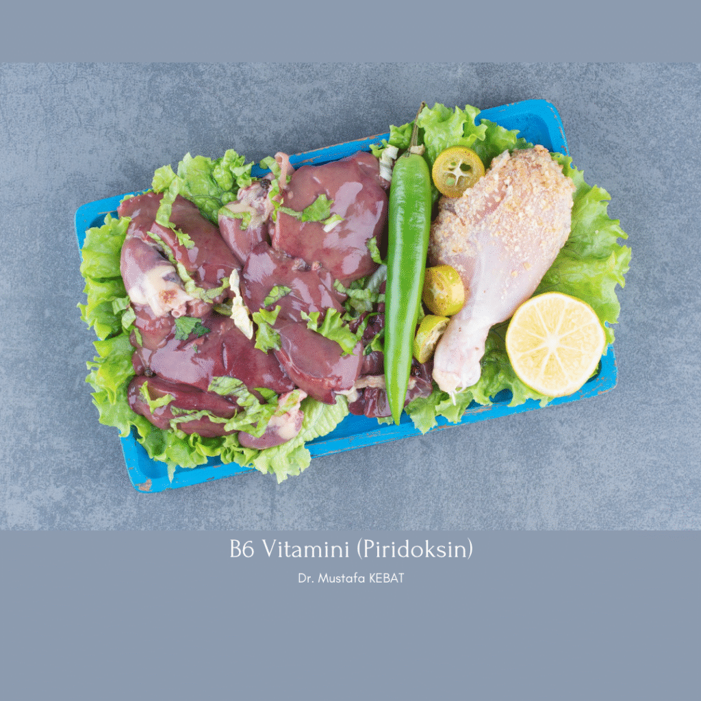 B6 Vitamini (Piridoksin)
