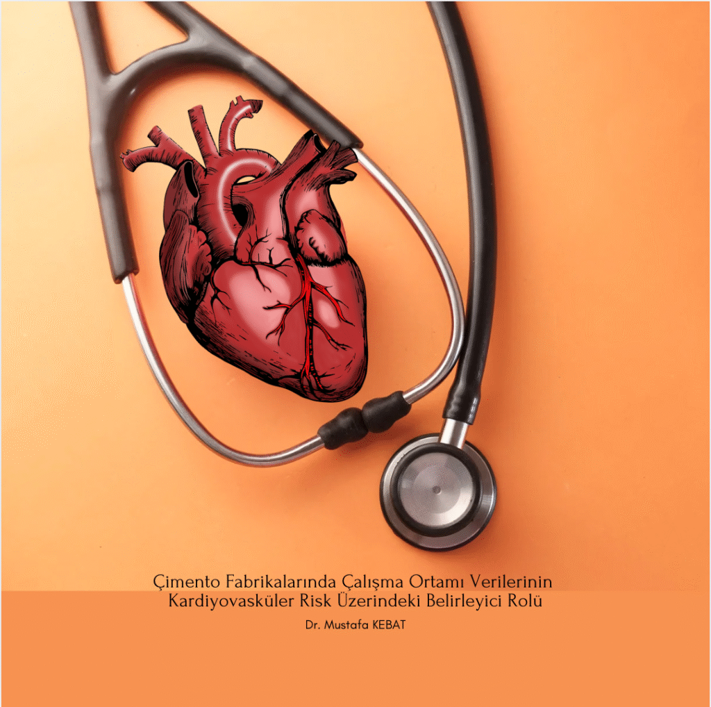 Çimento Fabrikalarında Çalışma Ortamı Verilerinin Kardiyovasküler Risk Üzerindeki Belirleyici Rolü
