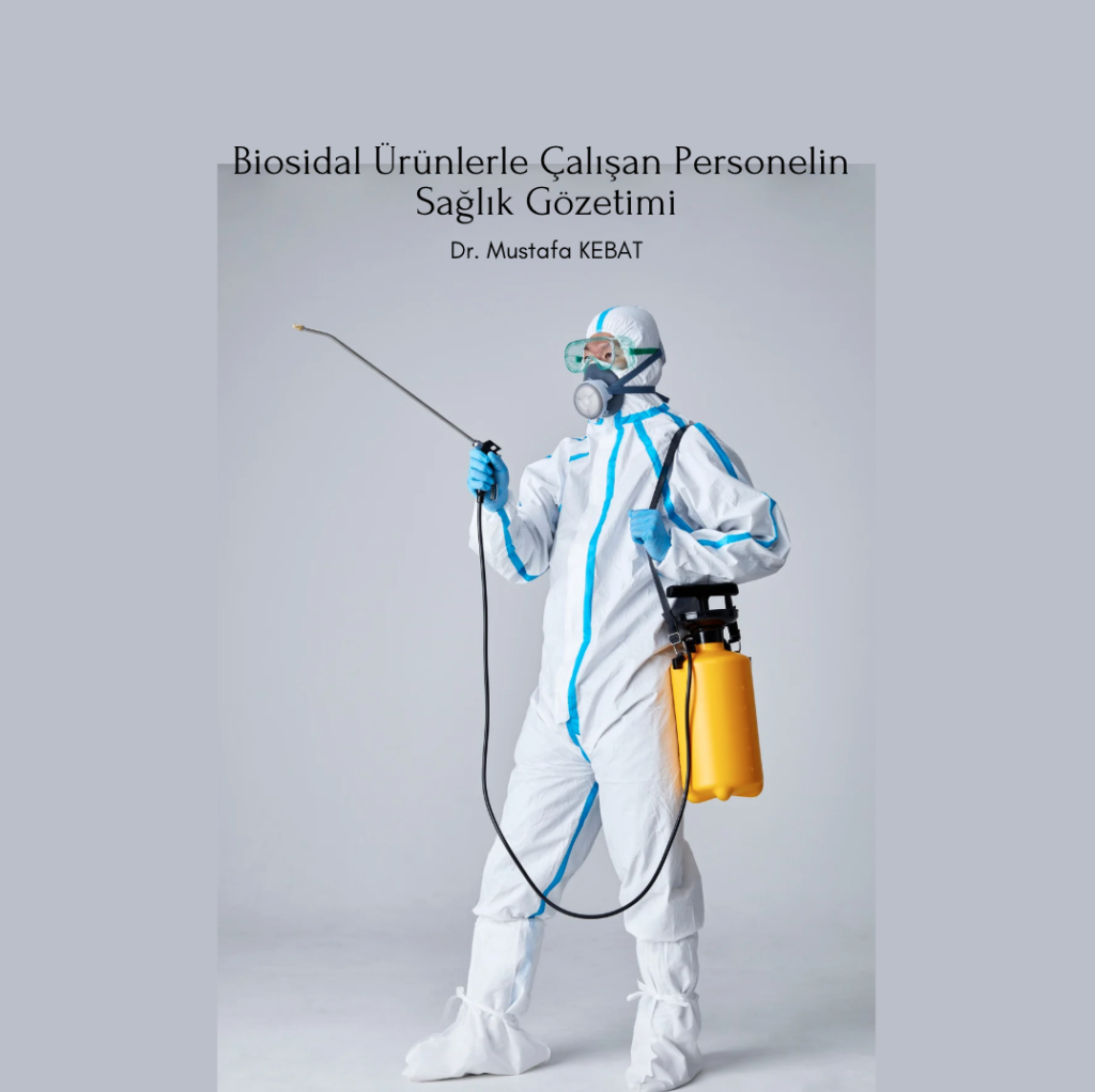 Biyosidal Ürünlerle Çalışan Personelin Sağlık Gözetimi