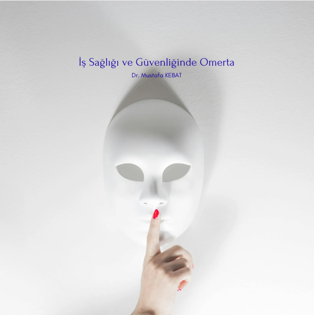 İş Sağlığı ve Güvenliğinde Omerta