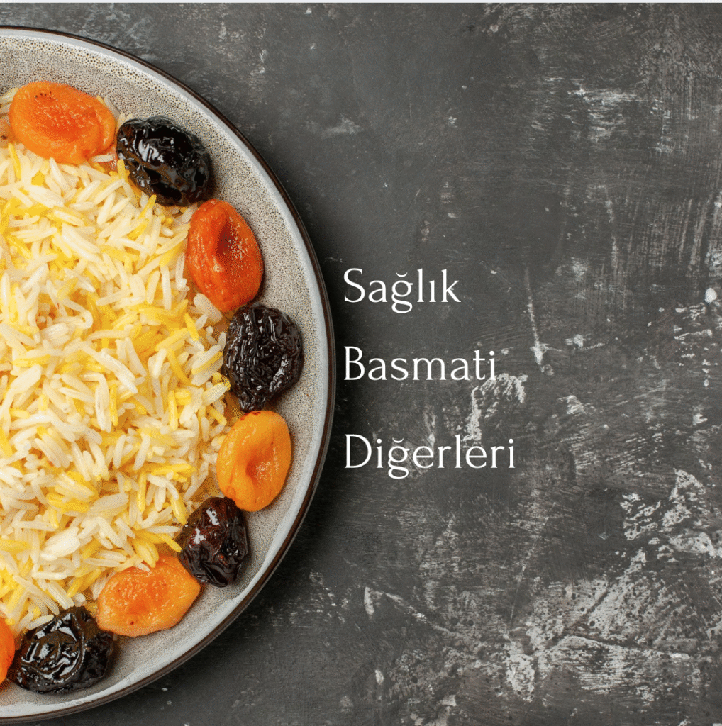 Basmati ve Diğer Pirinçler - Sağlığınız