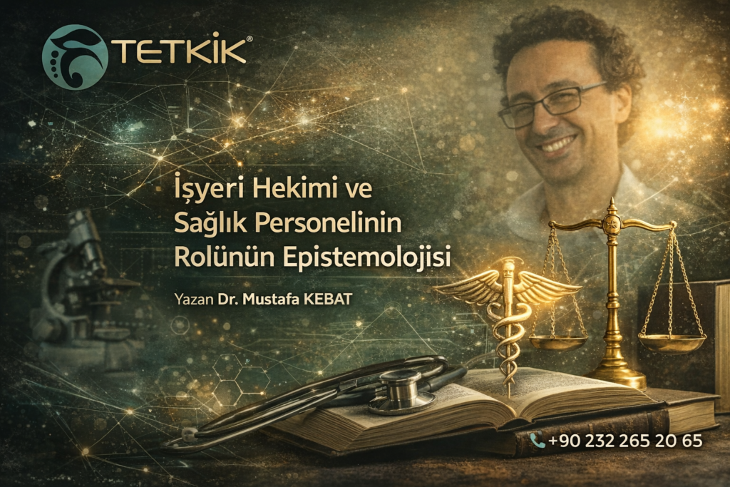 İşyeri Hekimi ve Sağlık Personeli Rolünün Epistemolojisi