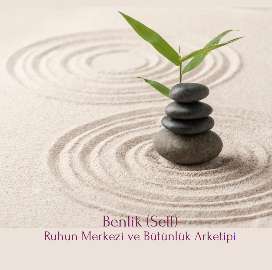 Hafta 5 - Benlik (Self): Ruhun Merkezi ve Bütünlük Arketipi