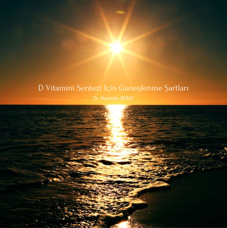 D Vitamini Sentezi İçin Güneşlenme Şartları