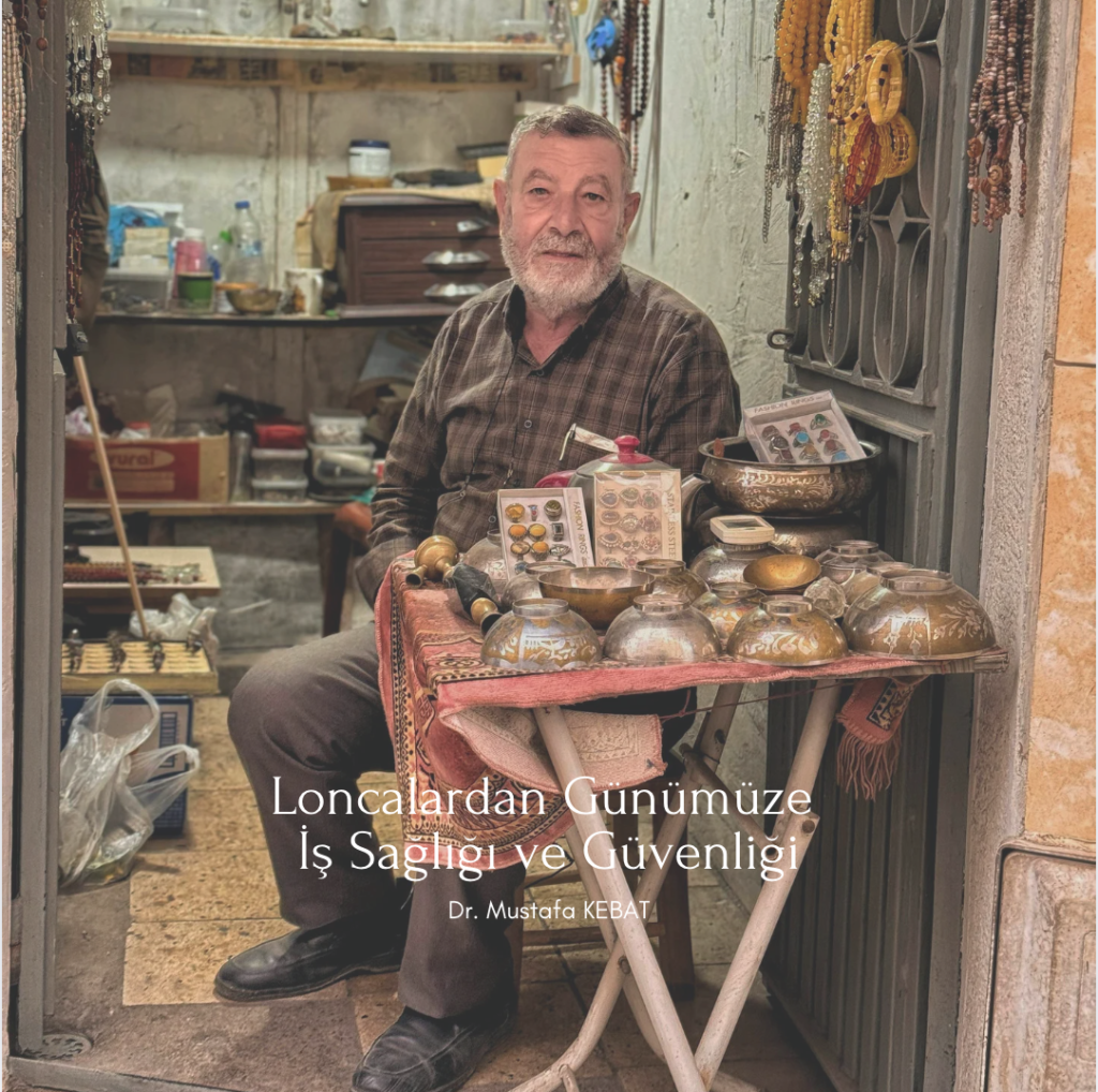 Loncalardan Günümüze İş Sağlığı ve Güvenliği